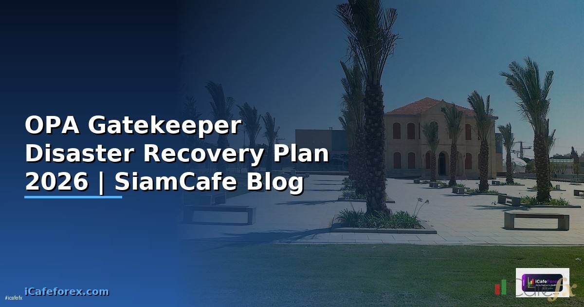 OPA Gatekeeper Disaster Recovery Plan