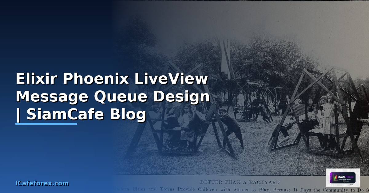 Elixir Phoenix LiveView Message Queue Design