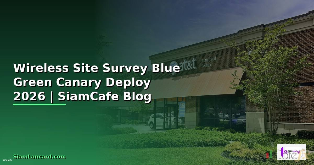 Wireless Site Survey Blue Green Canary Deploy