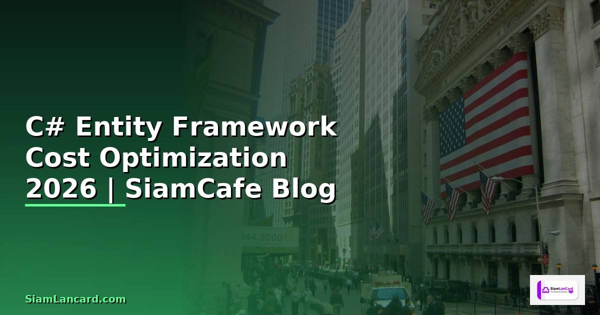C# Entity Framework Cost Optimization