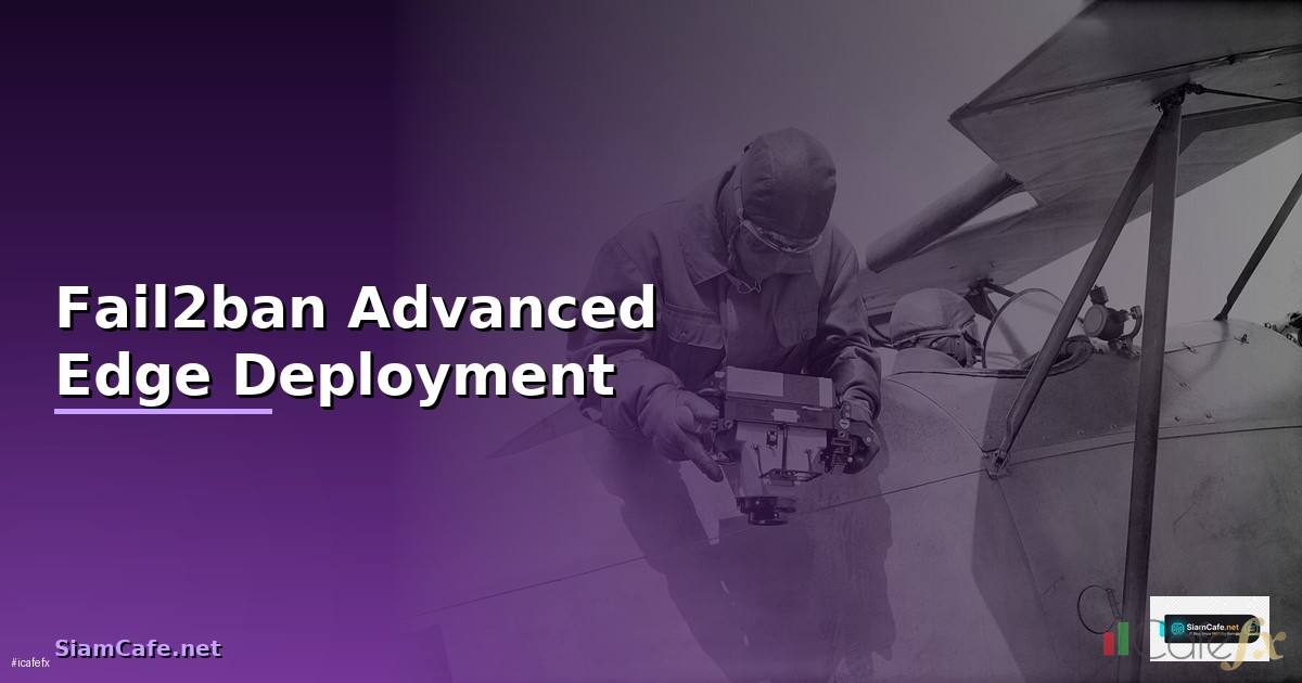 Fail2ban Advanced Edge Deployment —
