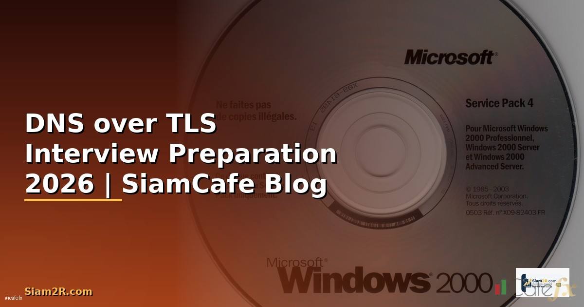 DNS over TLS Interview Preparation