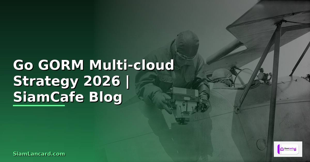 Go GORM Multi-cloud Strategy