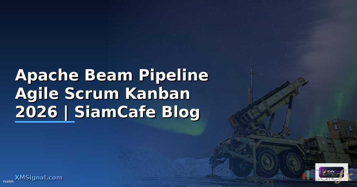 Apache Beam Pipeline Agile Scrum Kanban