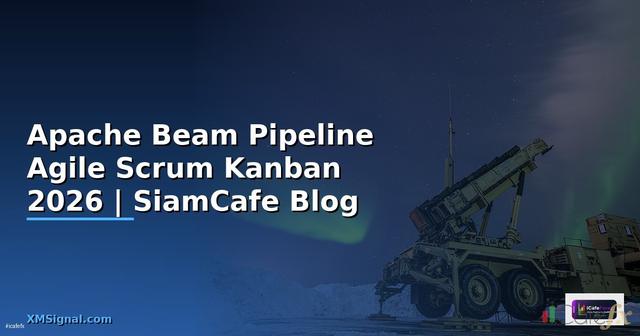 Apache Beam Pipeline Agile Scrum Kanban