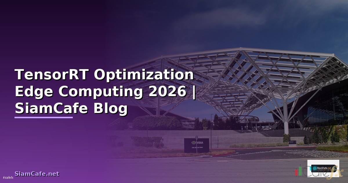 TensorRT Optimization Edge Computing