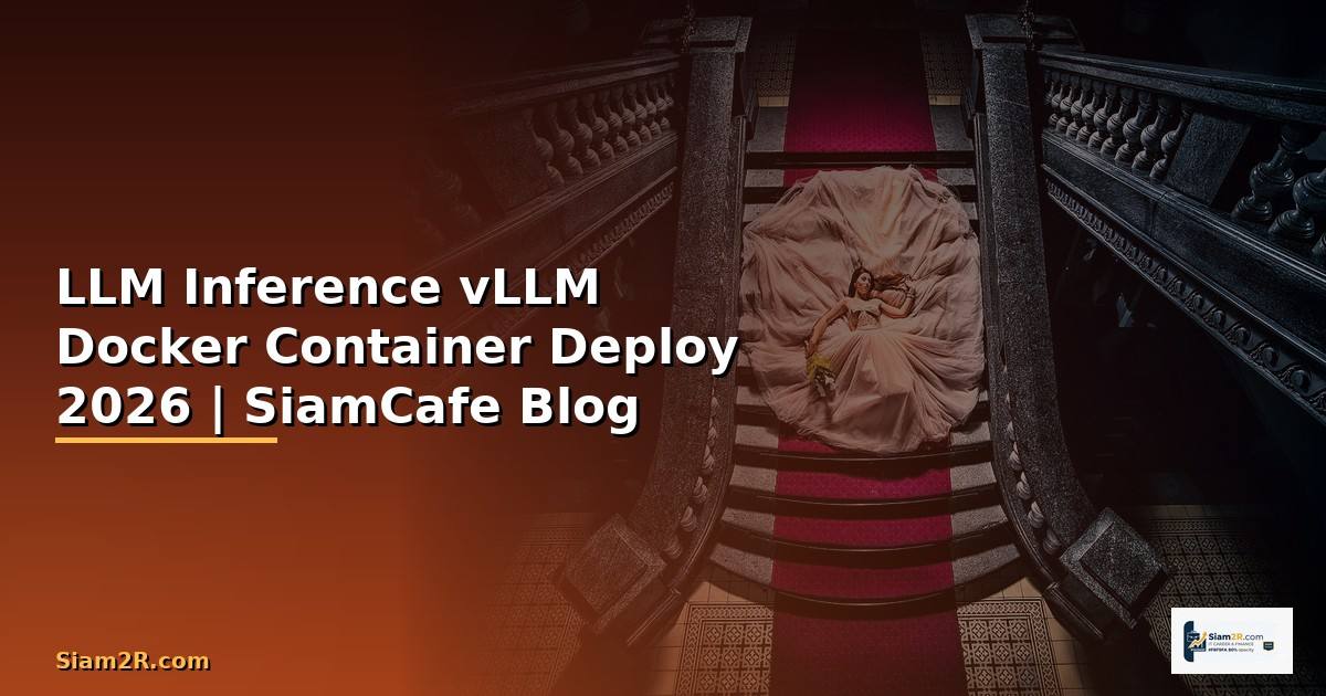 LLM Inference vLLM Docker Container Deploy