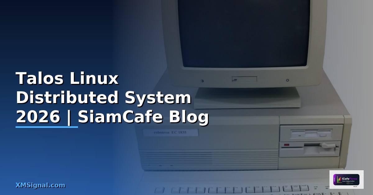 Talos Linux Distributed System