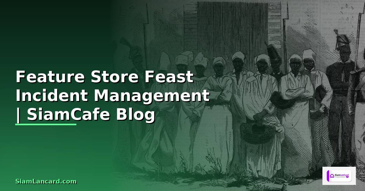 Feature Store Feast Incident Management