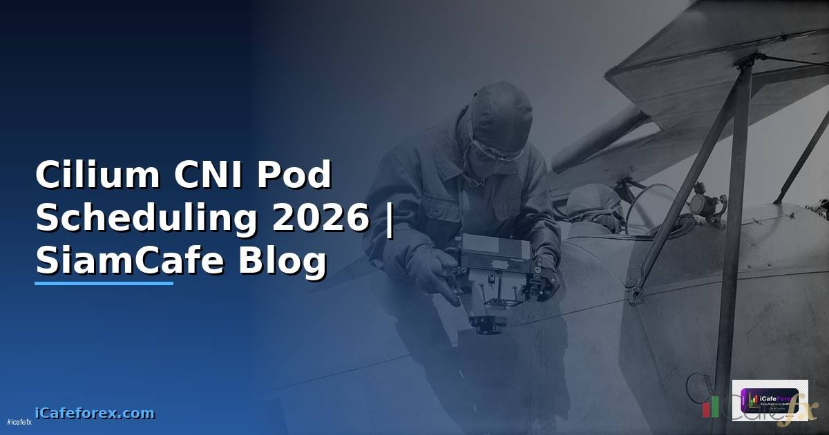 Cilium CNI Pod Scheduling