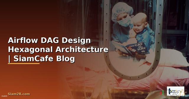Airflow DAG Design Hexagonal Architecture
