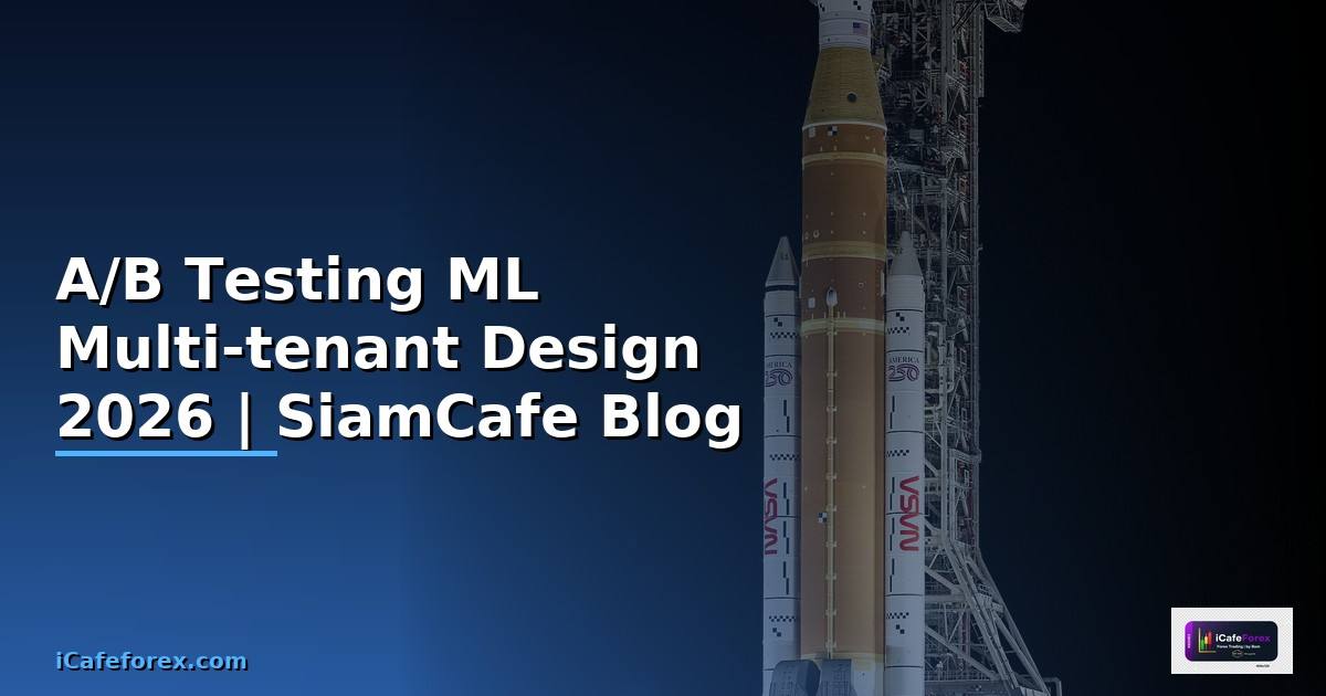 A/B Testing ML Multi-tenant Design
