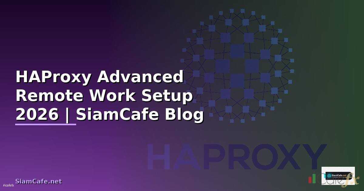 HAProxy Advanced Remote Work Setup