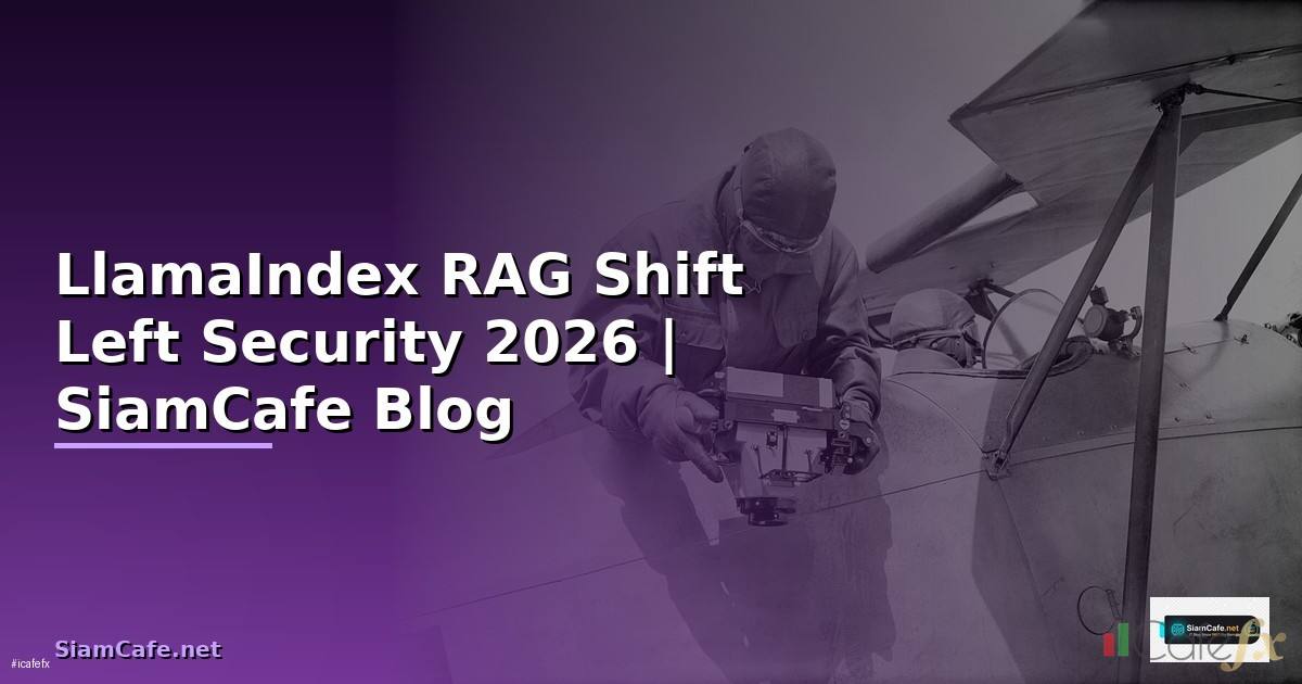 LlamaIndex RAG Shift Left Security