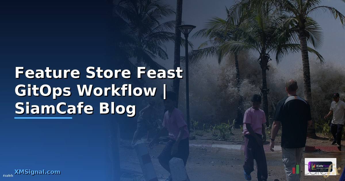 Feature Store Feast GitOps Workflow