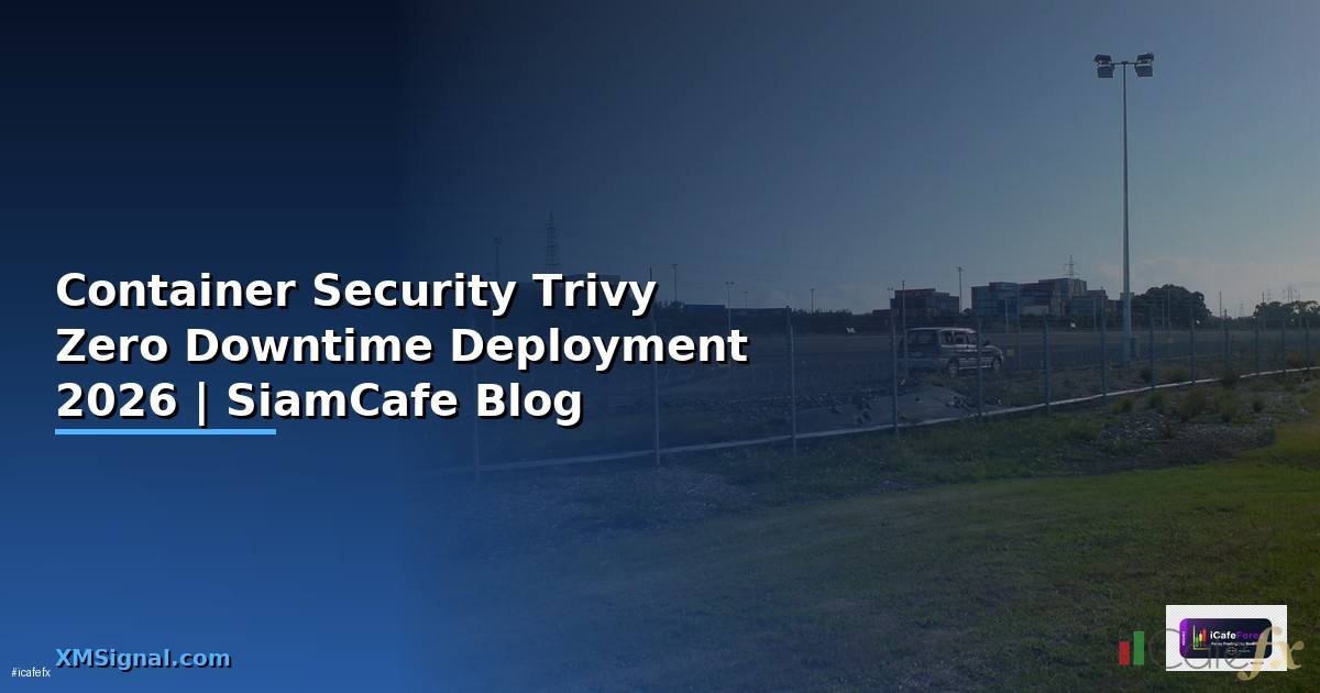 Container Security Trivy Zero Downtime Deployment