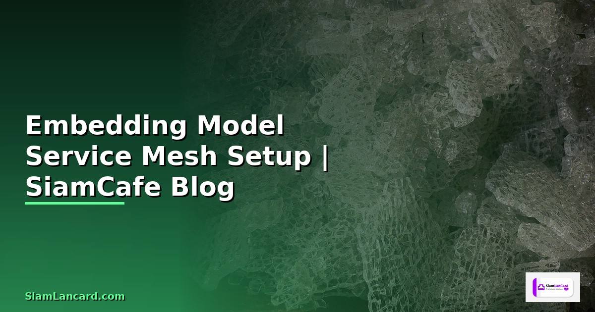 Embedding Model Service Mesh Setup