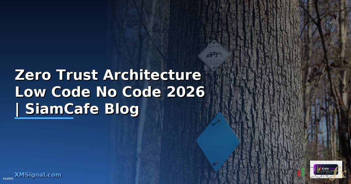 Zero Trust Architecture Low Code No Code