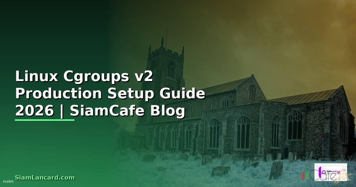 Linux Cgroups v2 Production Setup Guide
