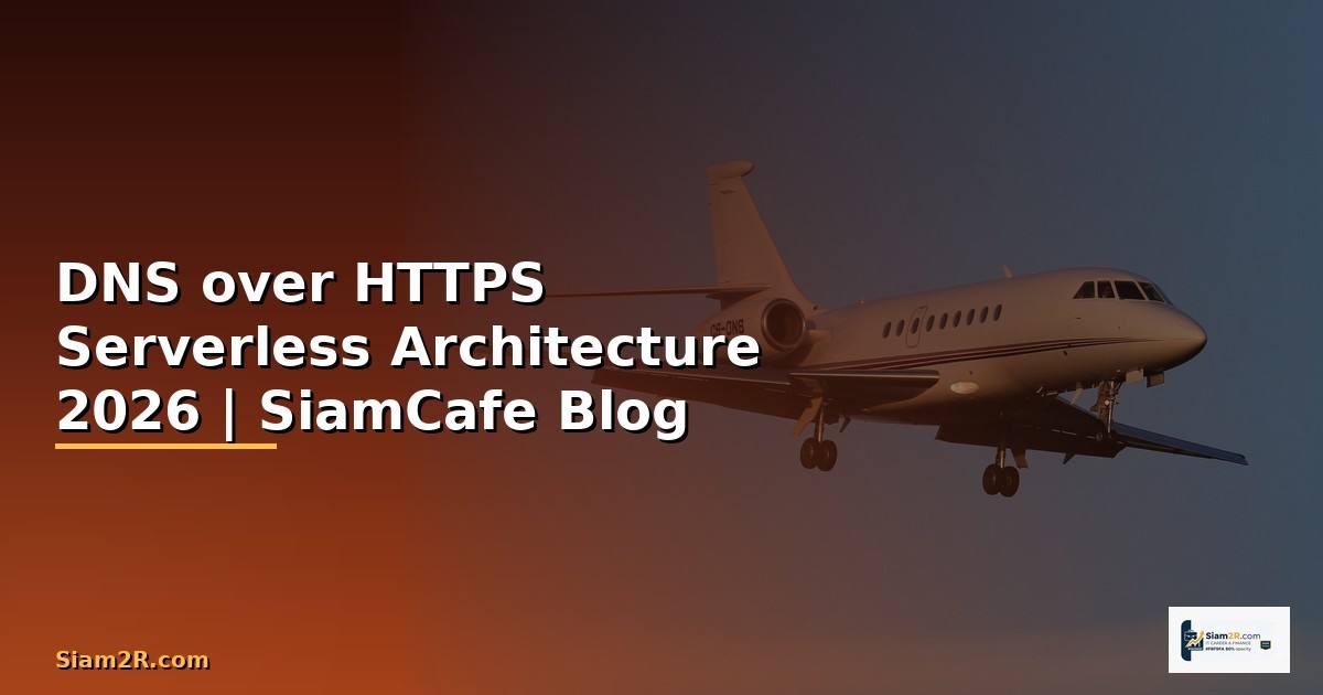 DNS over HTTPS Serverless Architecture