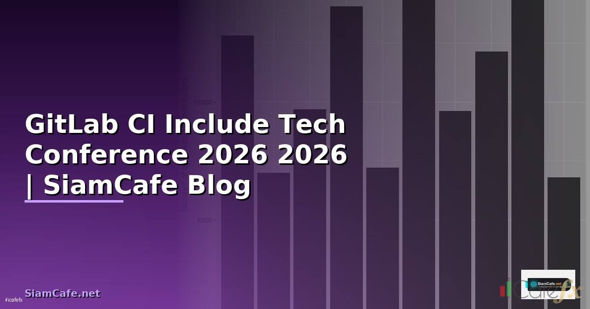 GitLab CI Include Tech Conference 2026