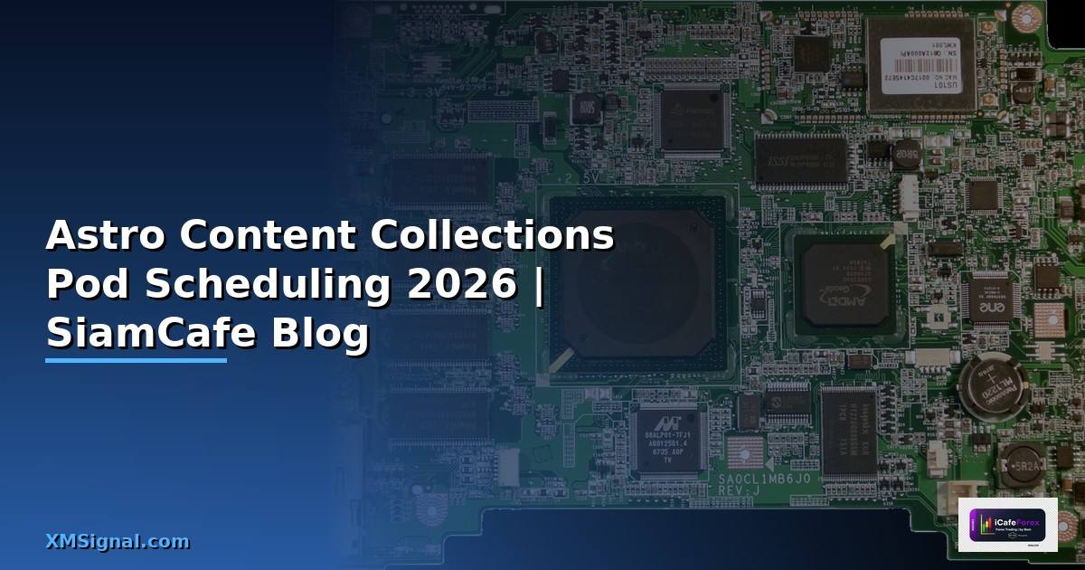 Astro Content Collections Pod Scheduling