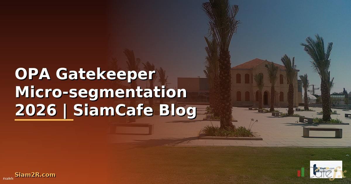 OPA Gatekeeper Micro-segmentation