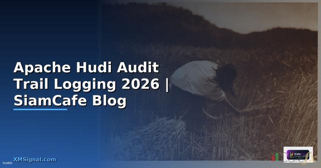 Apache Hudi Audit Trail Logging