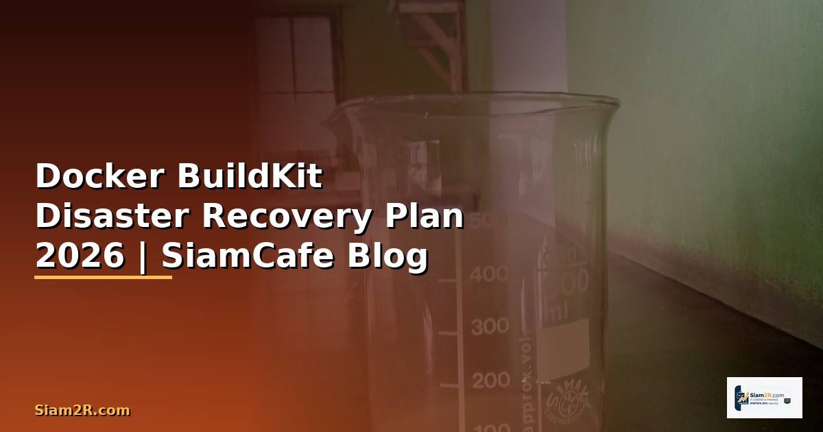 Docker BuildKit Disaster Recovery Plan