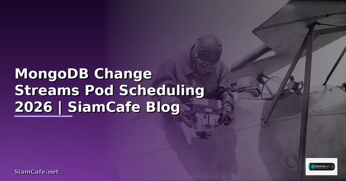 MongoDB Change Streams Pod Scheduling