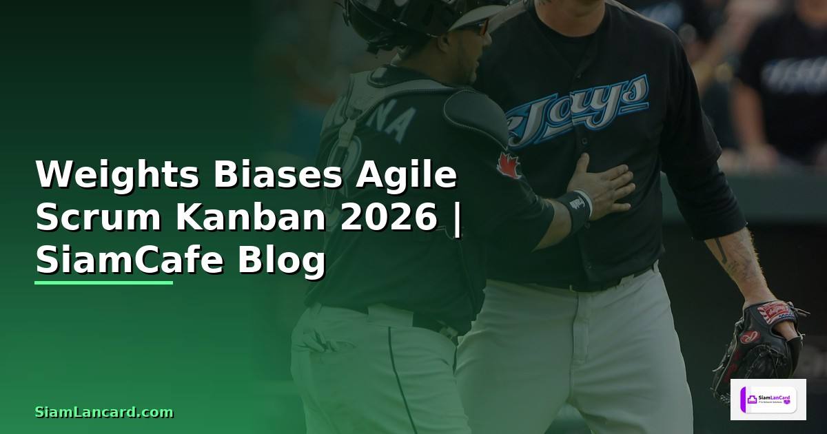 Weights Biases Agile Scrum Kanban