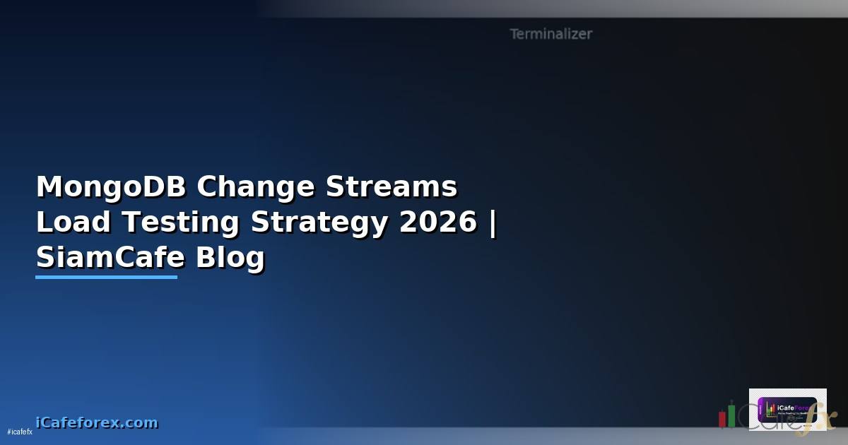 MongoDB Change Streams Load Testing Strategy