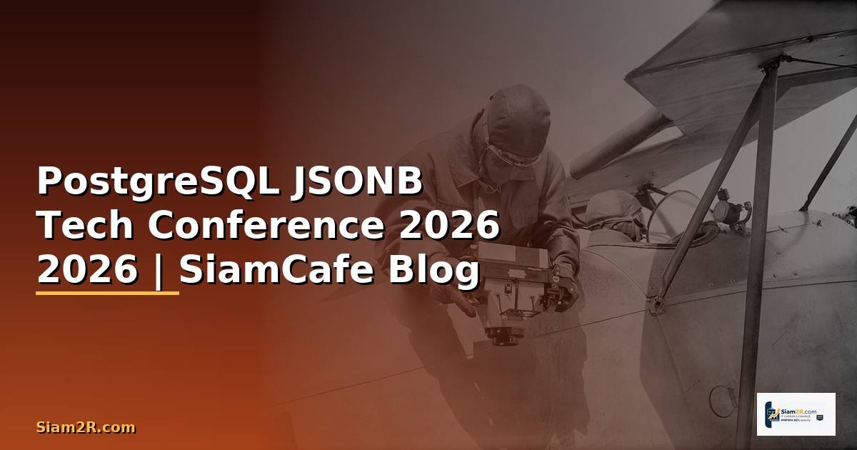 PostgreSQL JSONB Tech Conference 2026