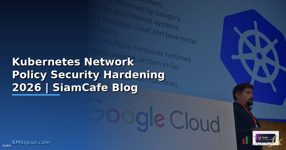 Kubernetes Network Policy Security Hardening