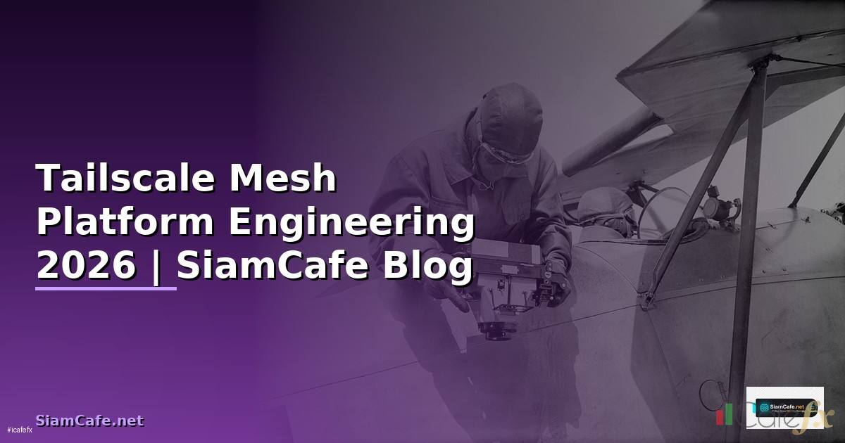 Tailscale Mesh Platform Engineering
