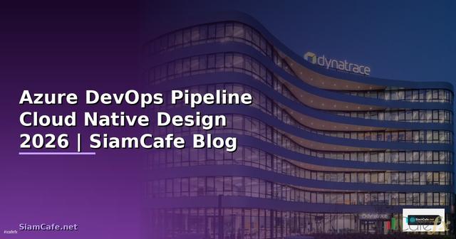 Azure DevOps Pipeline Cloud Native Design