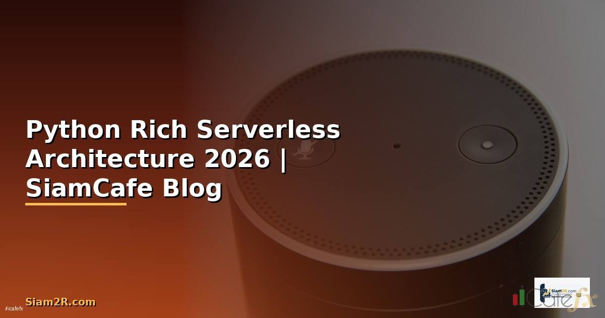 Python Rich Serverless Architecture