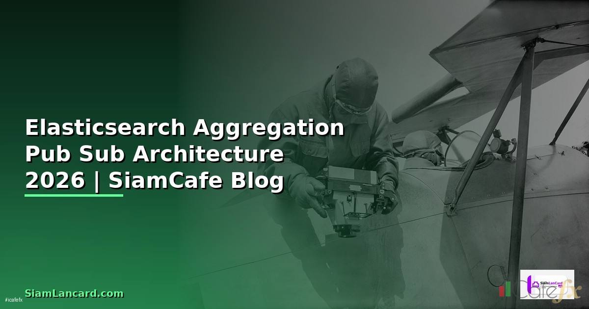 Elasticsearch Aggregation Pub Sub Architecture
