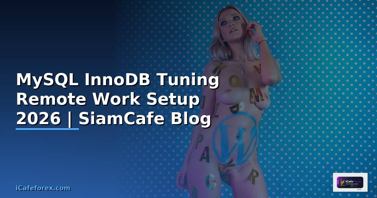 MySQL InnoDB Tuning Remote Work Setup