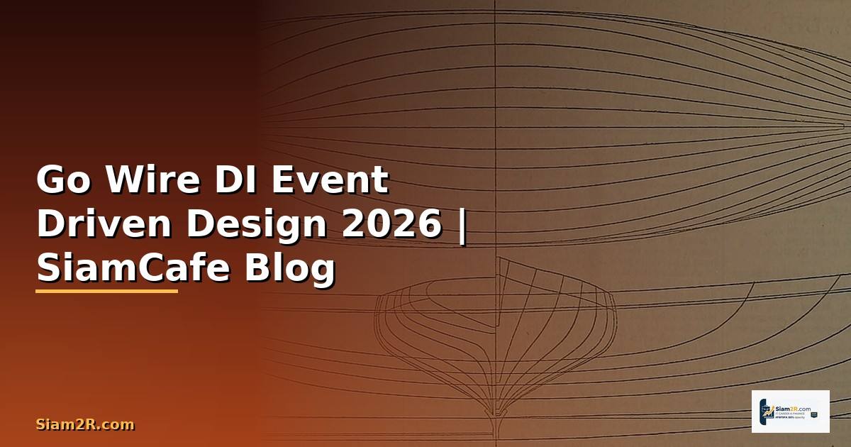 Go Wire DI Event Driven Design