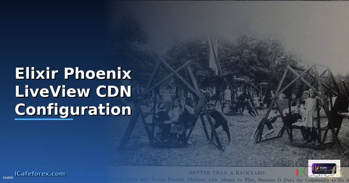 Elixir Phoenix LiveView CDN Configuration —