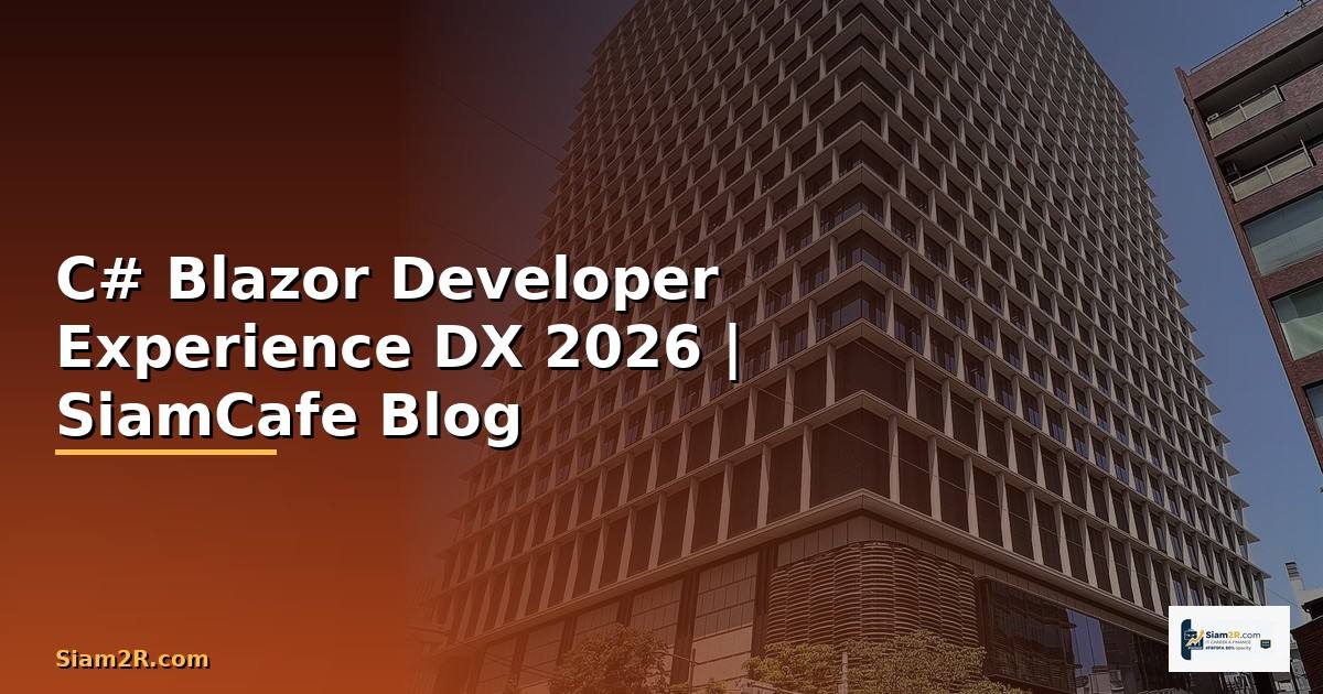 C# Blazor Developer Experience DX