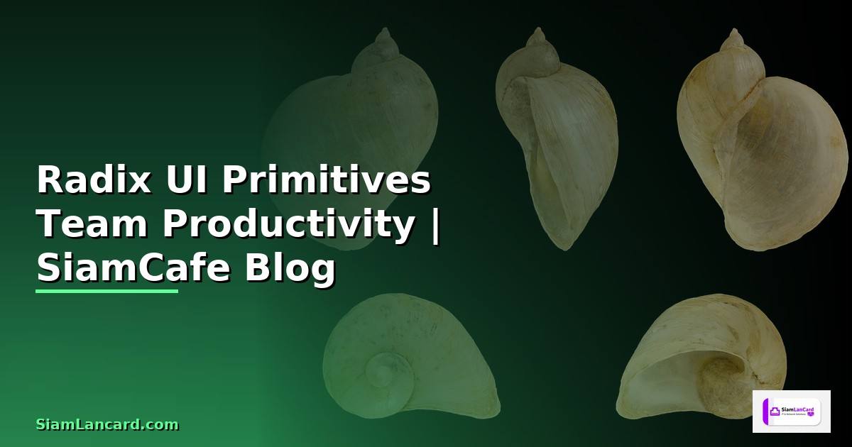 Radix UI Primitives Team Productivity