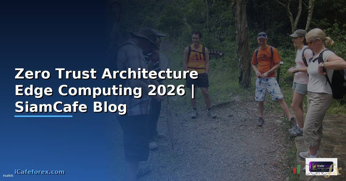 Zero Trust Architecture Edge Computing