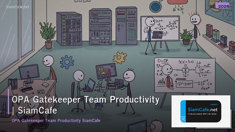 opa gatekeeper team productivity