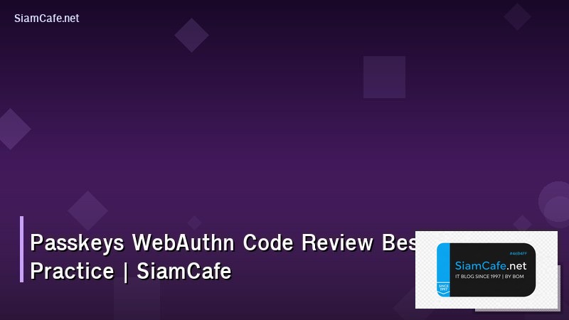 passkeys webauthn code review best practice