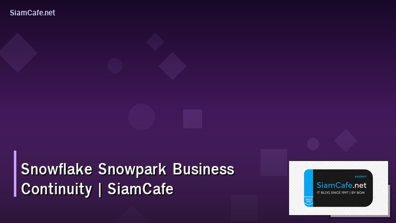 snowflake snowpark business continuity