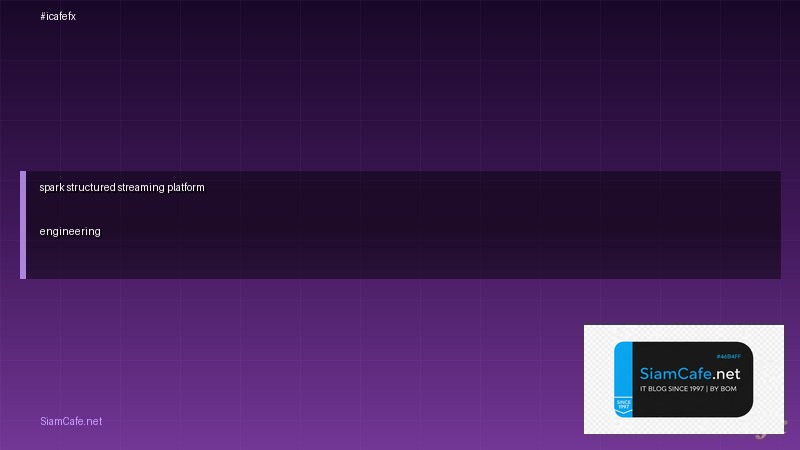 spark structured streaming platform engineering