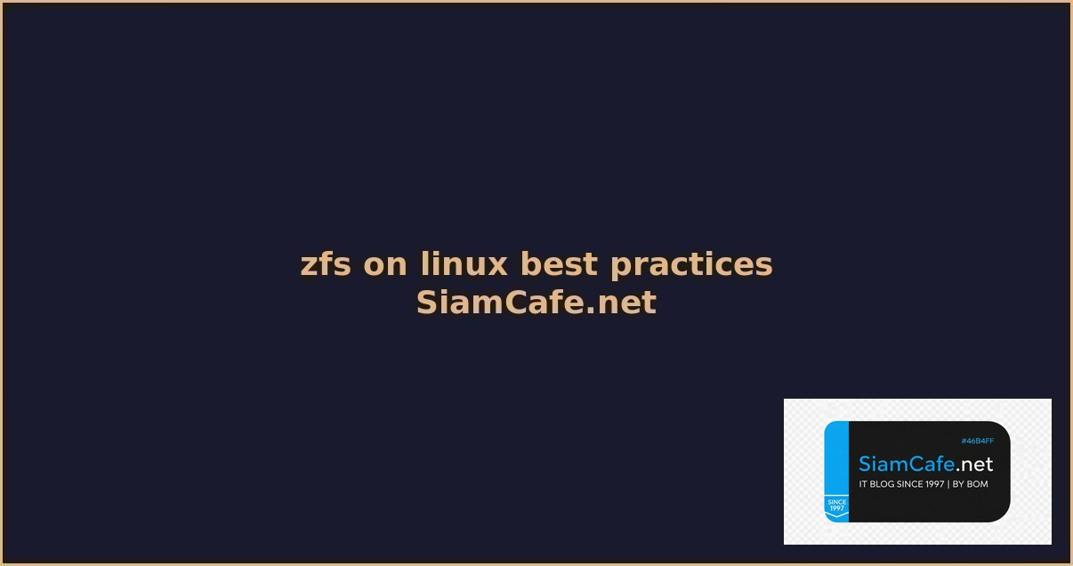 zfs on linux best practices ทตองร