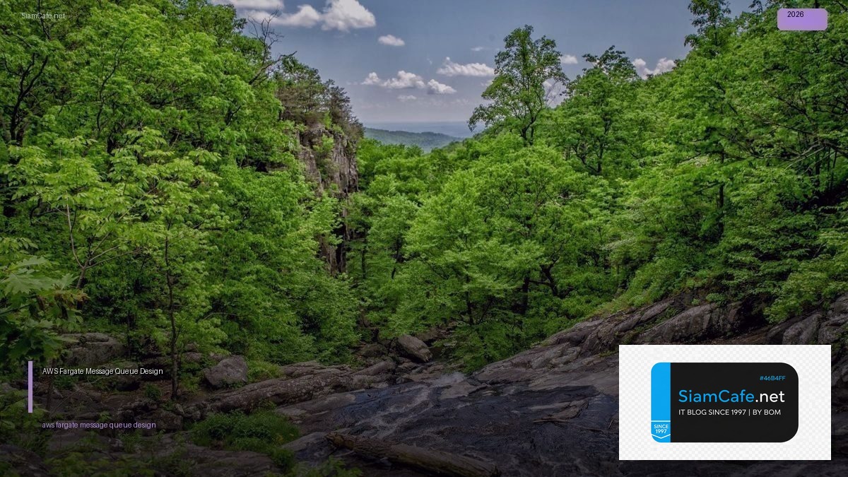 AWS Fargate Message Queue Design — คู่มือฉบับสมบูรณ์ 2026 | SiamCafe Blog